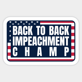 Back to Back Impeachment Champ American Flag and Text Sticker